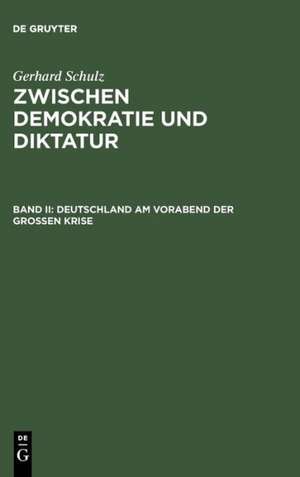 Deutschland am Vorabend der Großen Krise de Gerhard Schulz