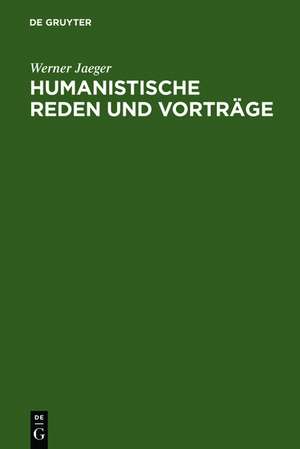 Humanistische Reden und Vorträge de Werner Jaeger