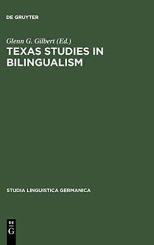 Texas Studies in Bilingualism: Spanish, French, German, Czech, Polish, Sorbian and Norwegian in the Southwest. With a Concluding Chapter on Code-Switching and Modes of Speaking in American Swedish de Glenn G. Gilbert