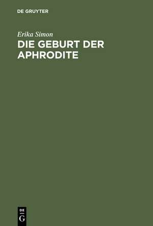 Die Geburt der Aphrodite de Erika Simon