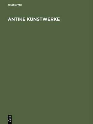 Antike Kunstwerke de Adolf Greifenhagen