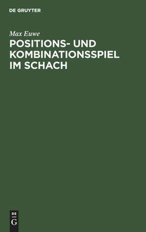 Positions- und Kombinationsspiel im Schach de MacHgielis Euwe