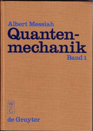 Quantenmechanik I de Albert Messiah