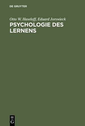 Psychologie des Lernens: Methoden, Ergebnisse, Anwendungen de Otto W. Haseloff