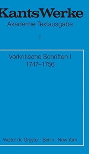 Vorkritische Schriften I 1747-1756 de Immanuel Kant