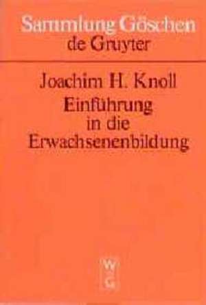 Einführung in die Erwachsenenbildung de Joachim H. Knoll