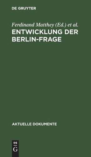 Entwicklung der Berlin-Frage: (1944-1971) de Ferdinand Matthey