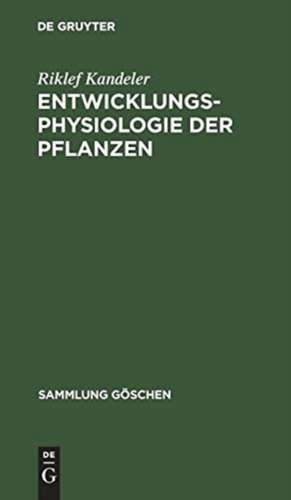 Entwicklungsphysiologie der Pflanzen de Riklef Kandeler