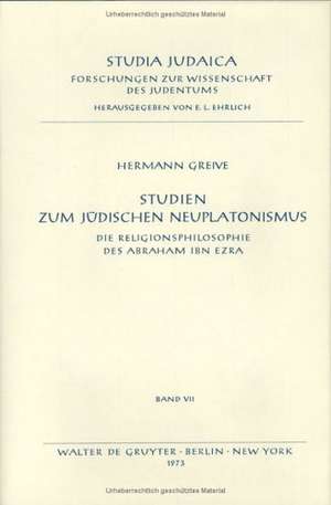 Studien zum jüdischen Neuplatonismus: Die Religionsphilosophie des Abraham Ibn Ezra de Hermann Greive