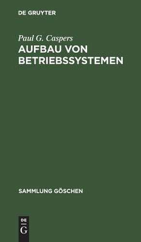 SG7013 CASPERS:AUFBAU VON BETRIEBSSYSTEMEN