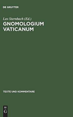 Gnomologium Vaticanum: (E Codice Vaticano Graeco 743) de Leo Sternbach