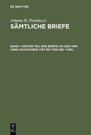 Erster Teil der Briefe an und von Anna Schulthess 1767 bis 1768 (Nr. 1-185) de Emanuel Dejung