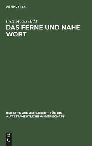 Das ferne und nahe Wort: Festschrift. Leonhard Rost zur Vollendung seines 70. Lebensjahres am 31.11.1966 gewidmet de Fritz Maass