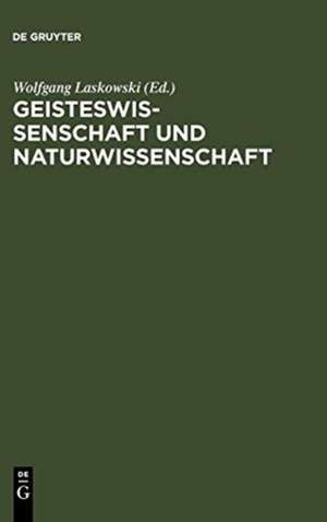 Geisteswissenschaft und Naturwissenschaft: Ihre Bedeutung für den Menschen von heute de Wolfgang Laskowski