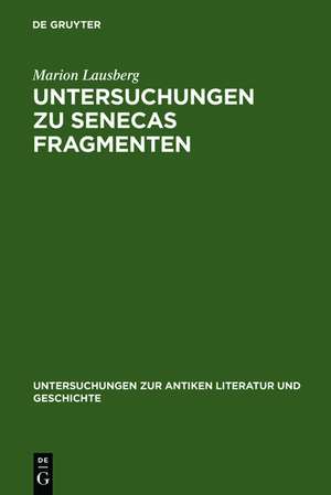 Untersuchungen zu Senecas Fragmenten de Marion Lausberg