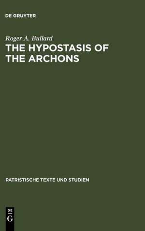 The Hypostasis of the Archons: The Coptic Text with Translation and Commentary de Roger A. Bullard