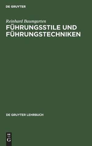 Führungsstile und Führungstechniken de Reinhard Baumgarten