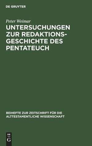 Untersuchungen zur Redaktionsgeschichte des Pentateuch de Peter Weimar