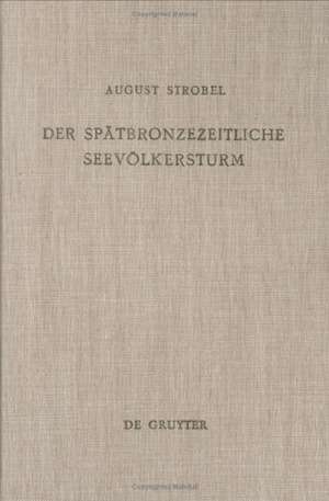 Der spätbronzezeitliche Seevölkersturm: Ein Forschungsüberblick mit Folgerungen zur biblischen Exodusthematik de August Strobel