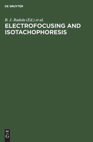 Electrofocusing and Isotachophoresis: Proceedings of the International Symposium, August 1-4, 1976, Hamburg, Germany