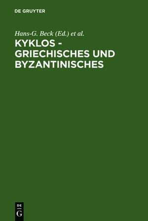 Kyklos - Griechisches und Byzantinisches: Rudolf Keydell zum 90. Geburtstag (Festschrift Keydell) de Hans-G. Beck