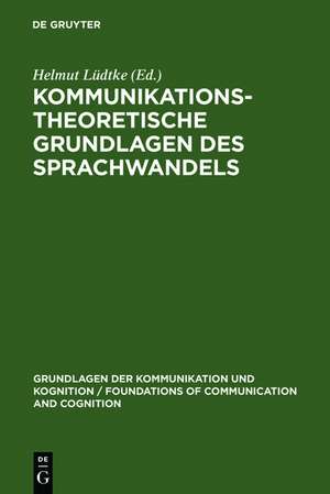 Kommunikationstheoretische Grundlagen des Sprachwandels de Helmut Lüdtke