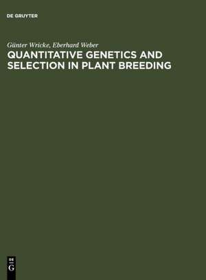 Quantitative Genetics and Selection in Plant Breeding de Günter Wricke