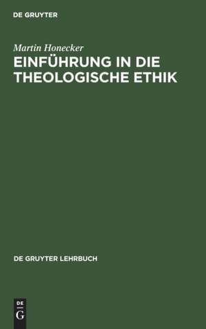 Einführung in die Theologische Ethik de Martin Honecker