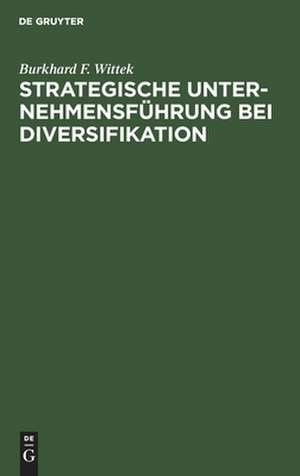 WITTEK:STRATEG.UNTERN.FUEHR.BEI DIVERSIFIKATION