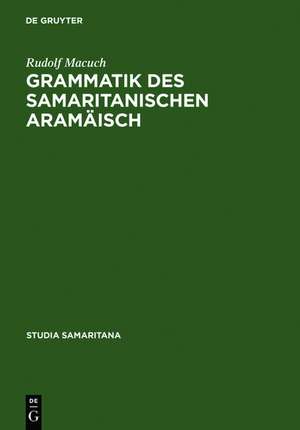 Grammatik des samaritanischen Aramäisch de Rudolf Macuch