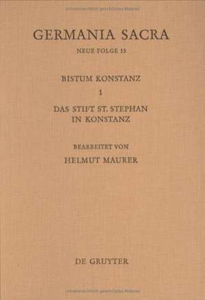 Die Bistümer der Kirchenprovinz Mainz. Das Bistum Konstanz I. Das Stift St. Stephan in Konstanz de Helmut Maurer