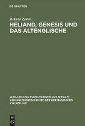 Heliand, Genesis und das Altenglische: Die altsächsische Stabreimdichtung im Spannungsfeld zwischen germanischer Oraltradition und altenglischer Bibelepik de Roland Zanni