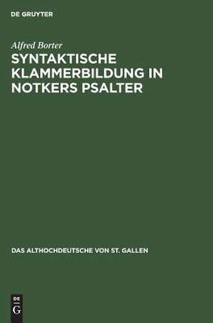 Syntaktische Klammerbildung in Notkers Psalter de Alfred Borter