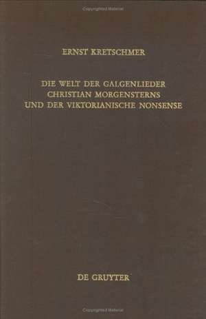 Die Welt der Galgenlieder Christian Morgensterns und der viktorianische Nonsense de Ernst Kretschmer