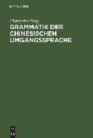 Grammatik der chinesischen Umgangssprache de Chang-lien Sung