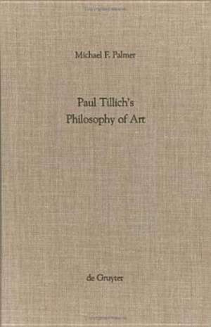 Paul Tillich's Philosophy of Art de Michael Palmer