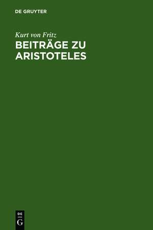 Beiträge zu Aristoteles de Kurt von Fritz