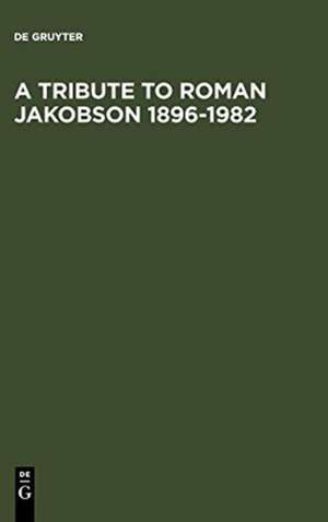 A Tribute to Roman Jakobson 1896-1982 de Paul E. Gray