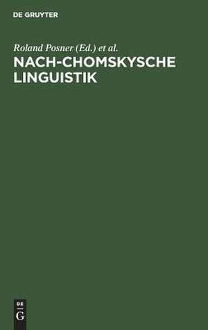 Nach-Chomskysche Linguistik: Neuere Arbeiten von Berliner Linguisten de Roland Posner