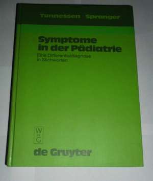 Symptome in der Pädiatrie: Eine Differentialdiagnose in Stichworten de Walter W. Tunnessen