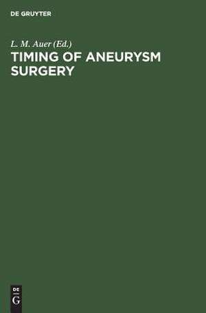 Timing of Aneurysm Surgery de Ludwig M. Auer