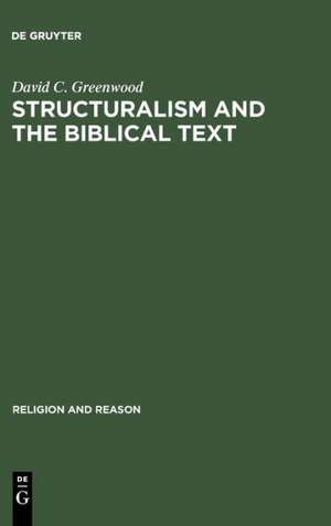 Structuralism and the Biblical Text de David C. Greenwood