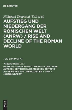 Sprache und Literatur (Einzelne Autoren seit der hadrianischen Zeit und Allgemeines zur Literatur des 2. und 3. Jahrhunderts) de Wolfgang Haase