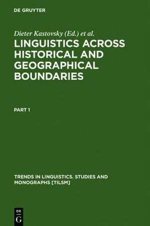 Linguistics across Historical and Geographical Boundaries: Vol 1: Linguistic Theory and Historical Linguistics. Vol 2: Descriptive, Contrastive, and Applied Linguistics. In Honour of Jacek Fisiak on the Occasion of His Fiftieth Birthday de Dieter Kastovsky