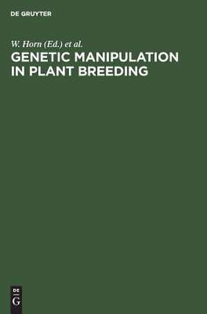 Genetic Manipulation in Plant Breeding: Proceedings International Symposium Organized by EUCARPIA, September 8-13, 1985, Berlin (West), Germany de W. Horn