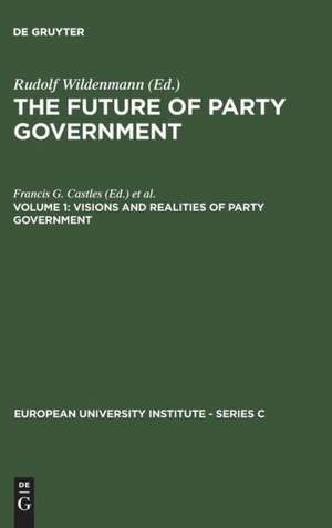 Visions and Realities of Party Government de Francis G. Castles