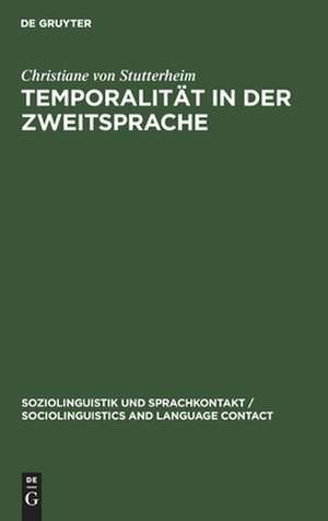 Temporalität in der Zweitsprache: Eine Untersuchung zum Erwerb des Deutschen durch türkische Gastarbeiter de Christiane von Stutterheim