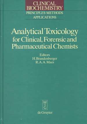 Analytical Toxicology for Clinical, Forensic and Pharmaceutical Chemists de Hans Brandenberger