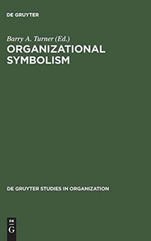 Organizational Symbolism de Barry A. Turner