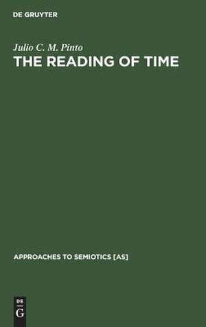 The Reading of Time: A Semantico-Semiotic Approach de Julio C. M. Pinto